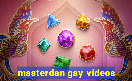 masterdan gay videos